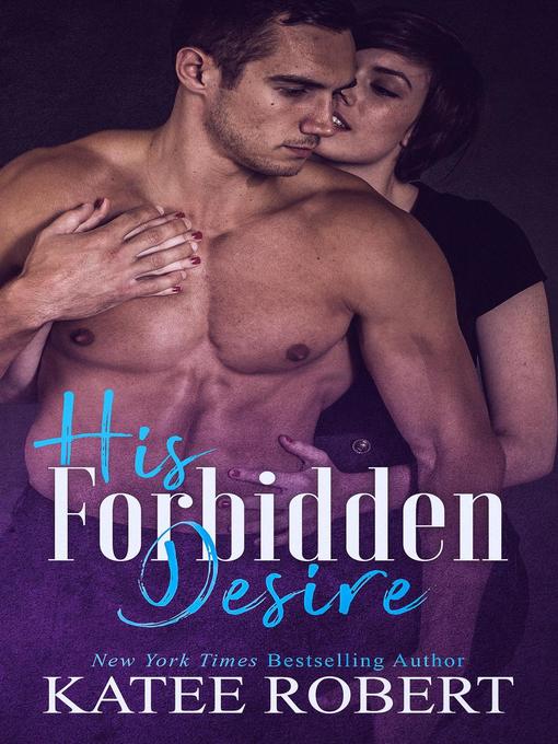 Title details for His Forbidden Desire by Katee Robert - Available